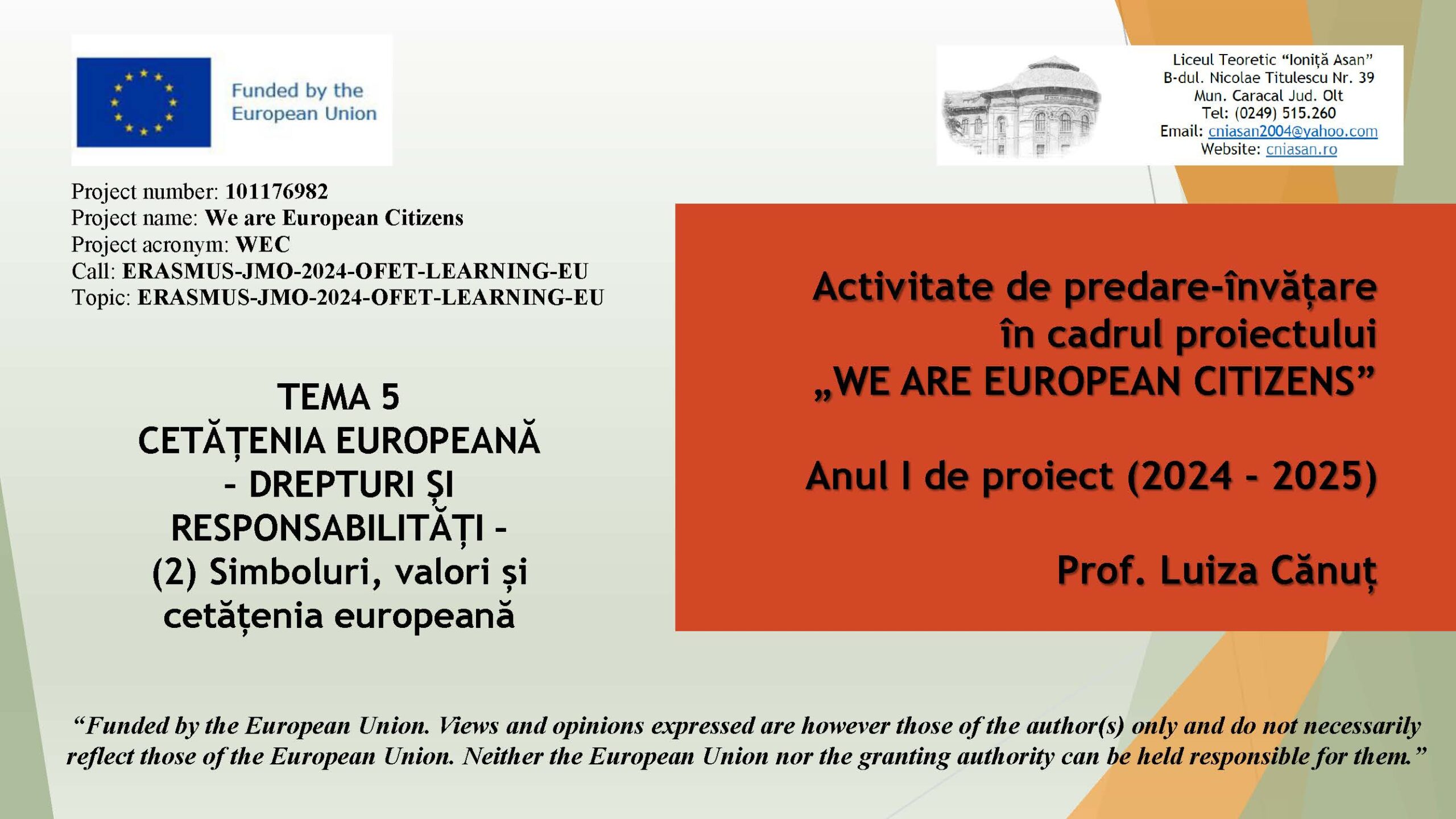 Read more about the article TEMA 5 CETĂȚENIA EUROPEANĂ– DREPTURI ȘIRESPONSABILITĂȚI –(2) Simboluri, valori șicetățenia europeană